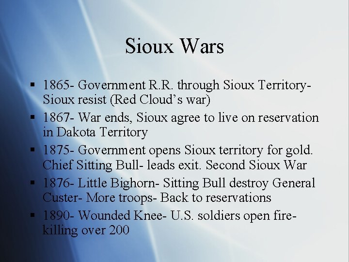 Sioux Wars § 1865 - Government R. R. through Sioux Territory. Sioux resist (Red