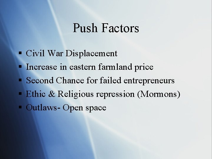 Push Factors § § § Civil War Displacement Increase in eastern farmland price Second