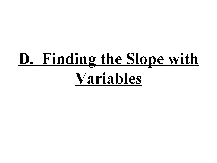 D. Finding the Slope with Variables 