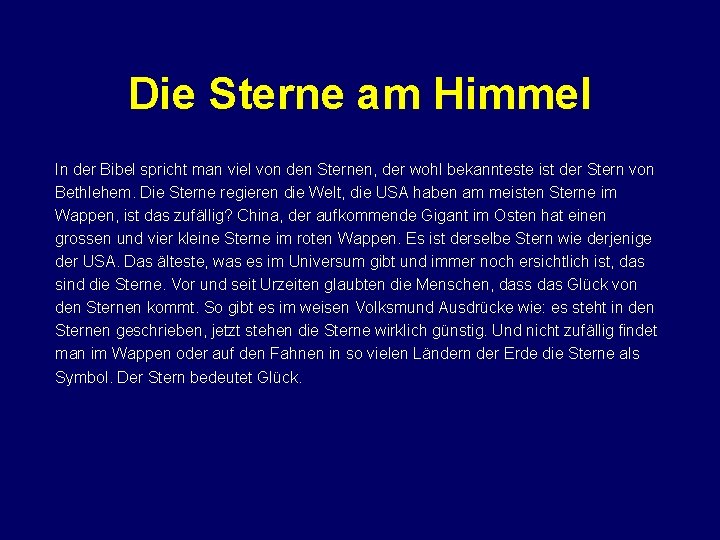 Die Sterne am Himmel In der Bibel spricht man viel von den Sternen, der