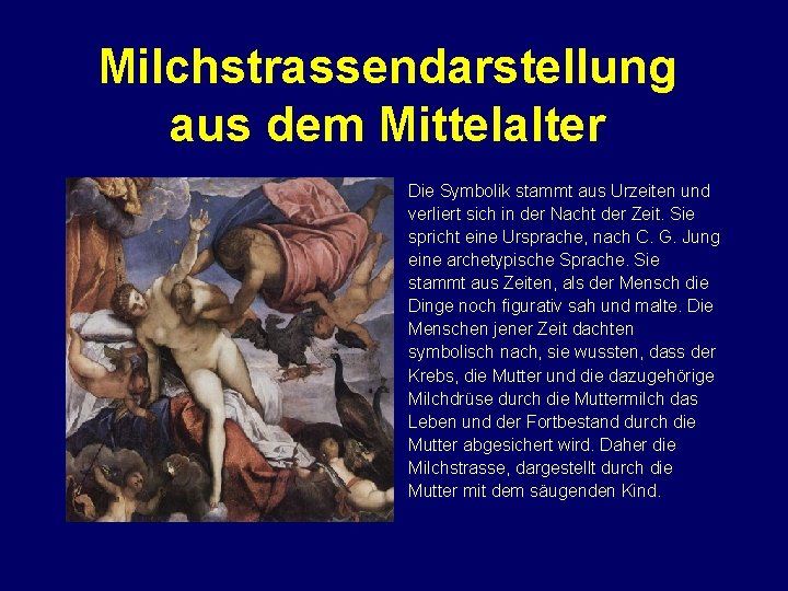 Milchstrassendarstellung aus dem Mittelalter Die Symbolik stammt aus Urzeiten und verliert sich in der