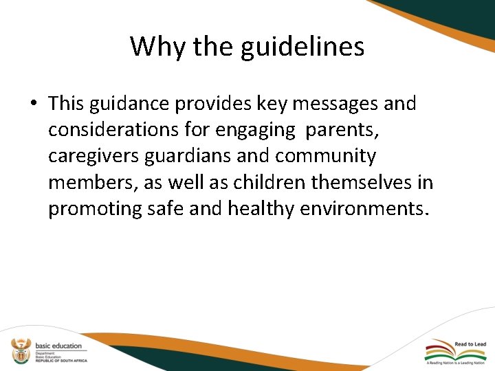 Why the guidelines • This guidance provides key messages and considerations for engaging parents,