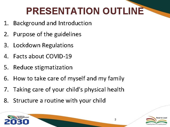 PRESENTATION OUTLINE 1. Background and Introduction 2. Purpose of the guidelines 3. Lockdown Regulations