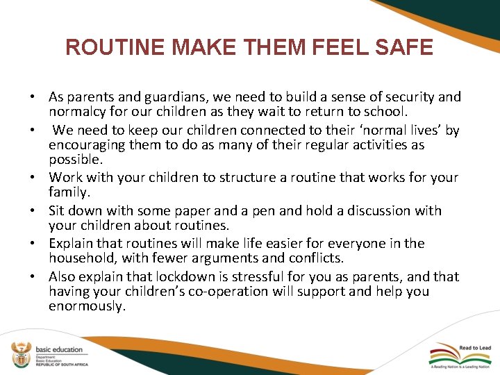 ROUTINE MAKE THEM FEEL SAFE • As parents and guardians, we need to build