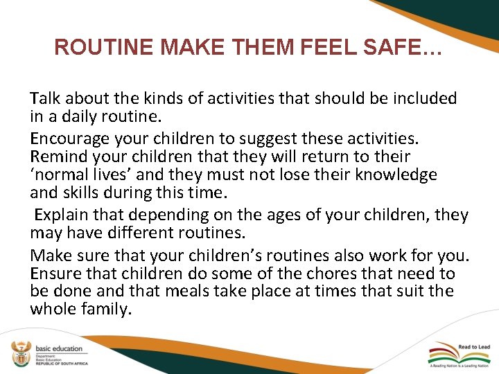 ROUTINE MAKE THEM FEEL SAFE… Talk about the kinds of activities that should be