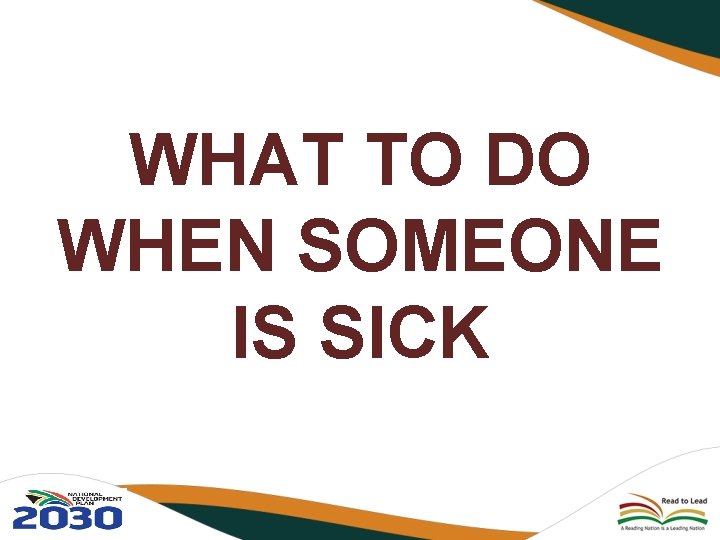 WHAT TO DO WHEN SOMEONE IS SICK 