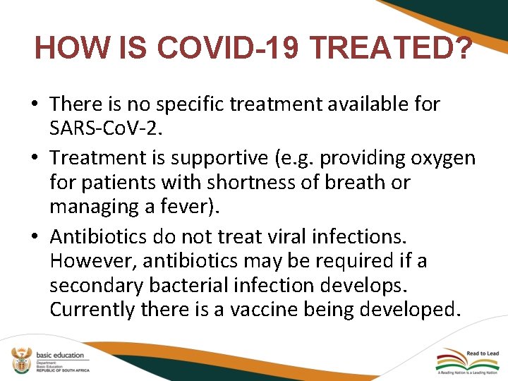 HOW IS COVID-19 TREATED? • There is no specific treatment available for SARS-Co. V-2.