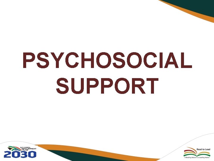 PSYCHOSOCIAL SUPPORT 