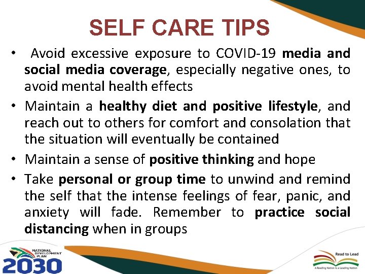 SELF CARE TIPS • Avoid excessive exposure to COVID-19 media and social media coverage,