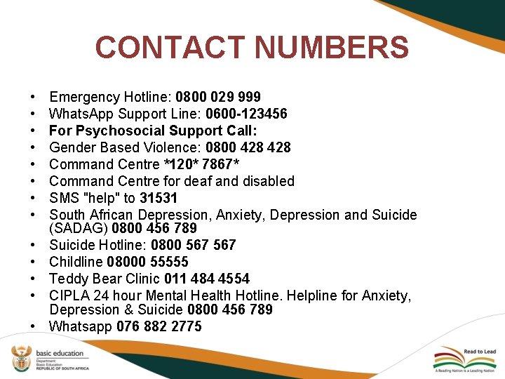 CONTACT NUMBERS • • • • Emergency Hotline: 0800 029 999 Whats. App Support