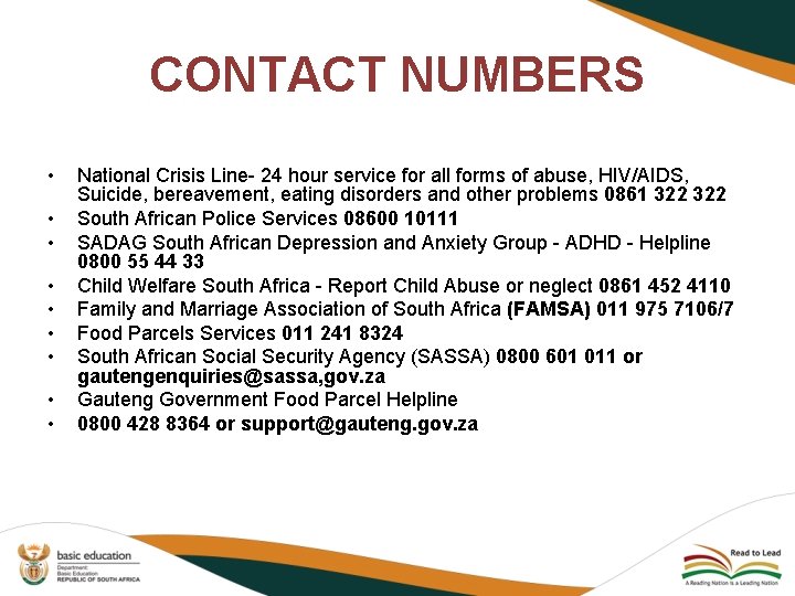 CONTACT NUMBERS • • • National Crisis Line- 24 hour service for all forms