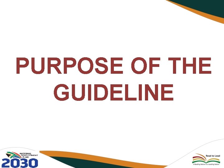 PURPOSE OF THE GUIDELINE 