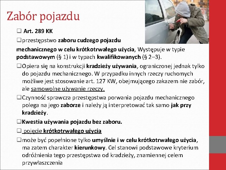 Zabór pojazdu q Art. 289 KK qprzestępstwo zaboru cudzego pojazdu mechanicznego w celu krótkotrwałego