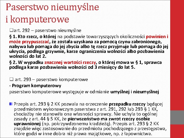 Paserstwo nieumyślne i komputerowe qart. 292 – paserstwo nieumyślne § 1. Kto rzecz, o