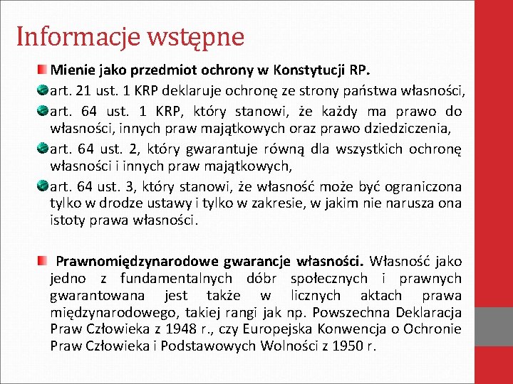 Informacje wstępne Mienie jako przedmiot ochrony w Konstytucji RP. art. 21 ust. 1 KRP