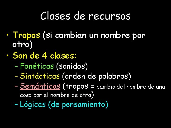 Clases de recursos • Tropos (si cambian un nombre por otro) • Son de