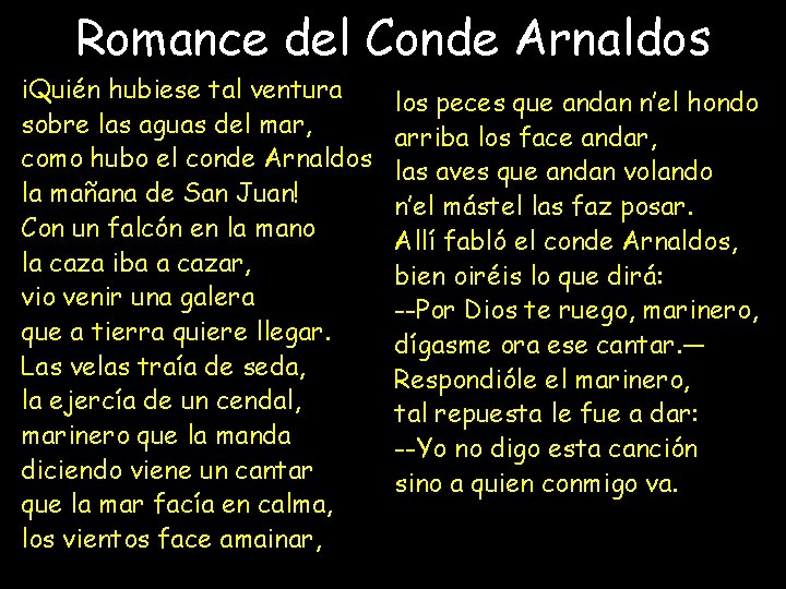 Romance del Conde Arnaldos i. Quién hubiese tal ventura sobre las aguas del mar,