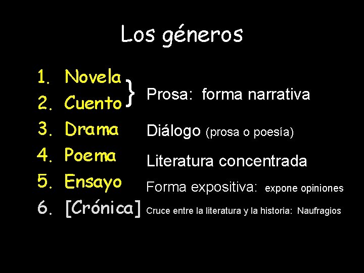 Los géneros 1. 2. 3. 4. 5. 6. Novela Prosa: forma narrativa Cuento Drama