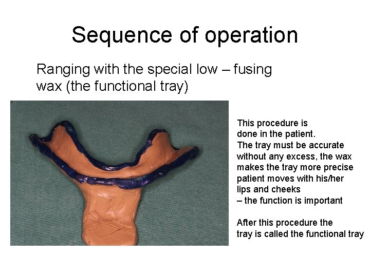 Sequence of operation Ranging with the special low – fusing wax (the functional tray)