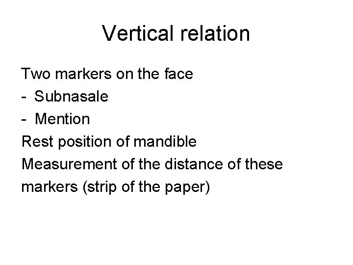 Vertical relation Two markers on the face - Subnasale - Mention Rest position of