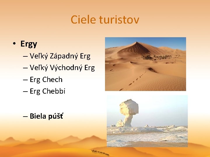 Ciele turistov • Ergy – Veľký Západný Erg – Veľký Východný Erg – Erg