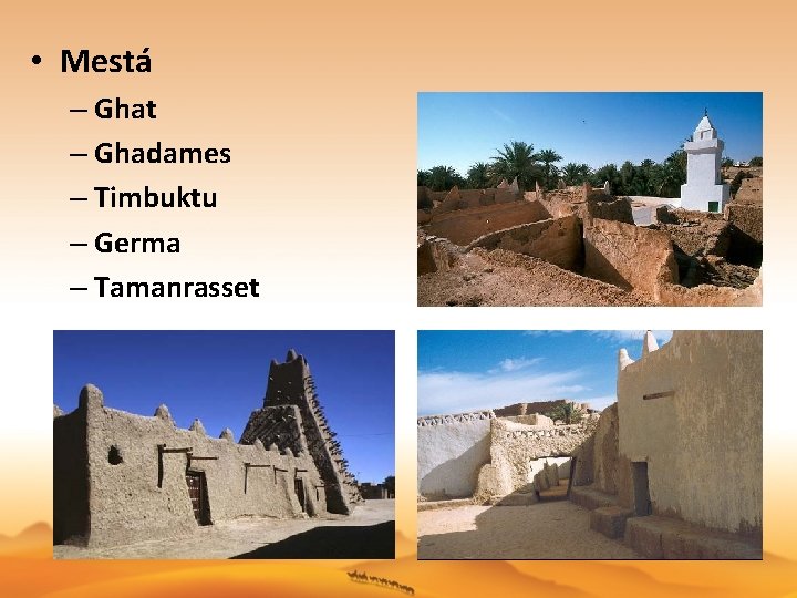  • Mestá – Ghat – Ghadames – Timbuktu – Germa – Tamanrasset 