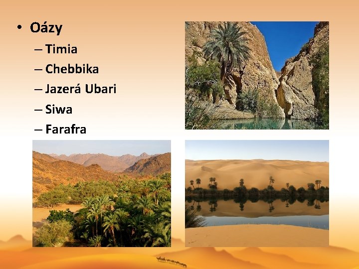  • Oázy – Timia – Chebbika – Jazerá Ubari – Siwa – Farafra