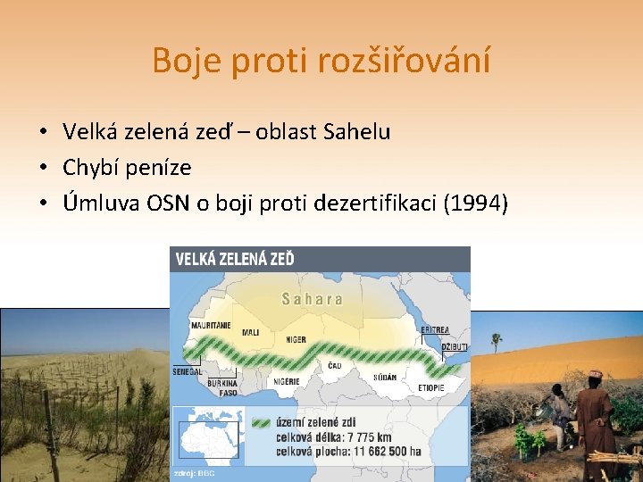 Boje proti rozšiřování • Velká zelená zeď – oblast Sahelu • Chybí peníze •