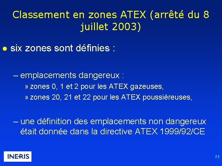 Classement en zones ATEX (arrêté du 8 juillet 2003) l six zones sont définies