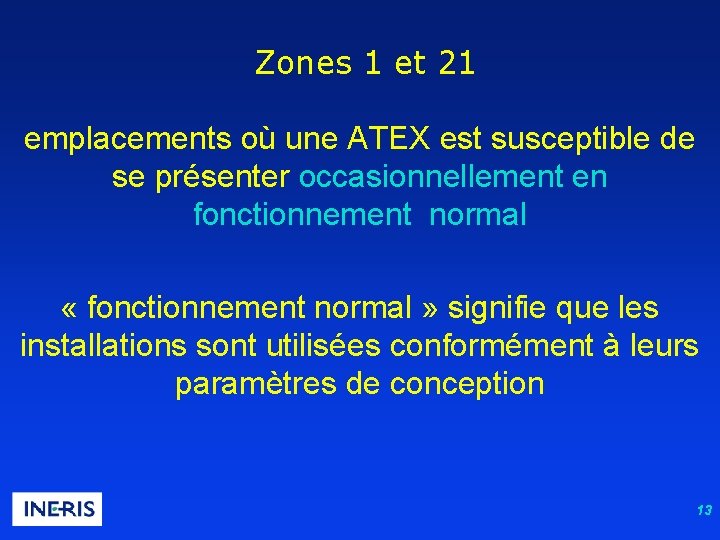 Zones 1 et 21 emplacements où une ATEX est susceptible de se présenter occasionnellement