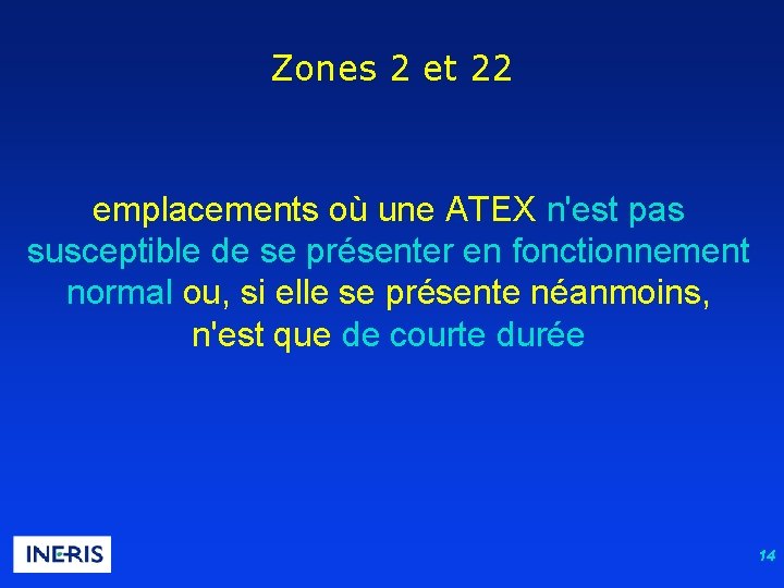Zones 2 et 22 emplacements où une ATEX n'est pas susceptible de se présenter