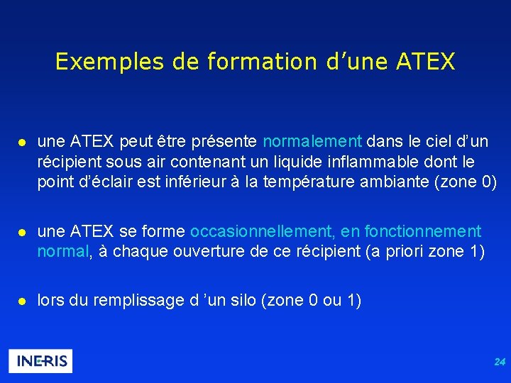 Exemples de formation d’une ATEX l une ATEX peut être présente normalement dans le