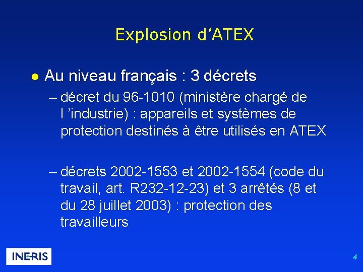 Explosion d’ATEX l Au niveau français : 3 décrets – décret du 96 -1010