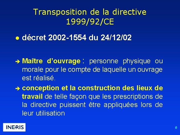 Transposition de la directive 1999/92/CE l décret 2002 -1554 du 24/12/02 d’ouvrage : personne