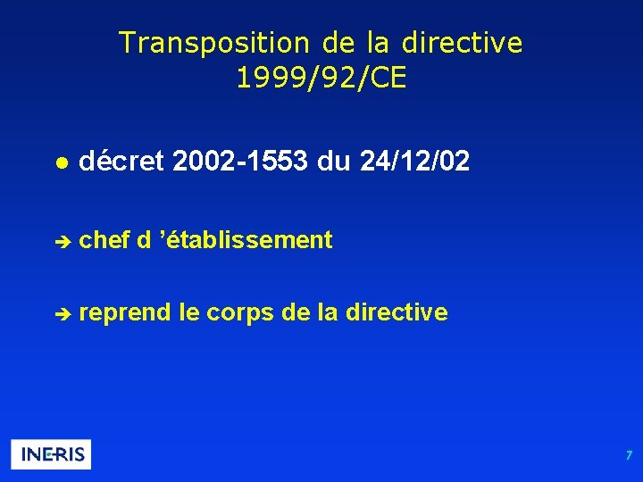 Transposition de la directive 1999/92/CE l décret 2002 -1553 du 24/12/02 è chef d