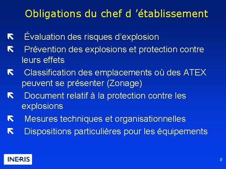 Obligations du chef d ’établissement ë Évaluation des risques d’explosion ë Prévention des explosions