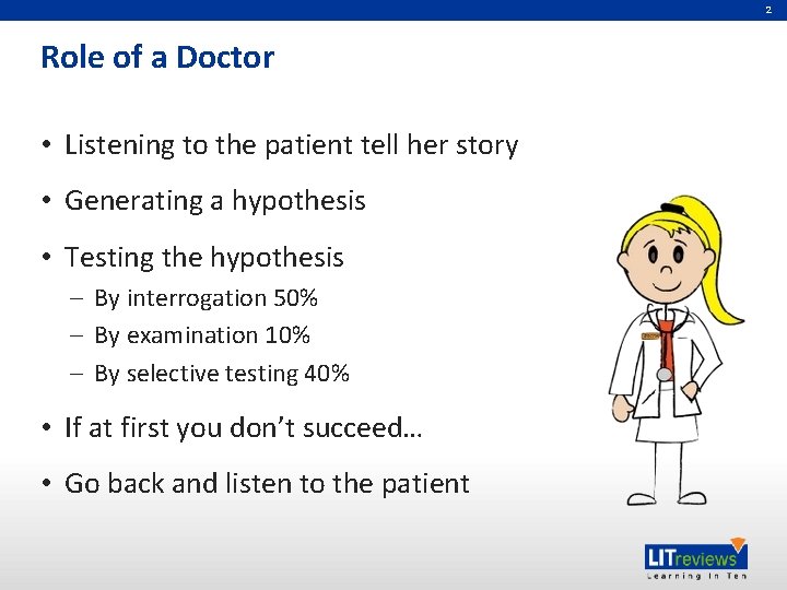 2 Role of a Doctor • Listening to the patient tell her story •