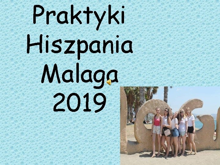 Praktyki Hiszpania Malaga 2019 