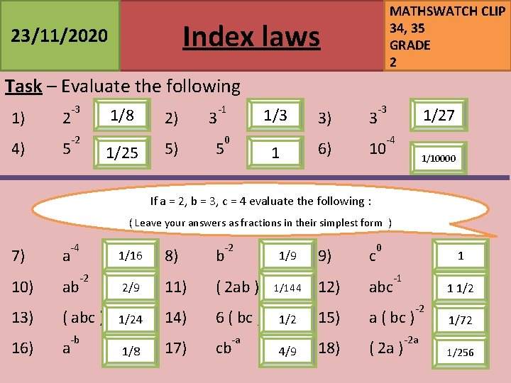 MATHSWATCH CLIP 34, 35 GRADE 2 Index laws 23/11/2020 Task – Evaluate the following