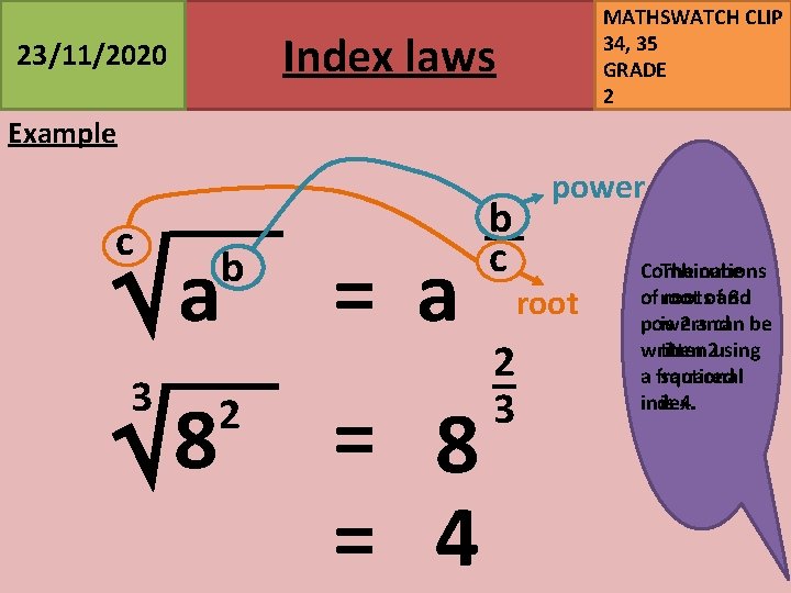 MATHSWATCH CLIP 34, 35 GRADE 2 Index laws 23/11/2020 Example c a 3 8