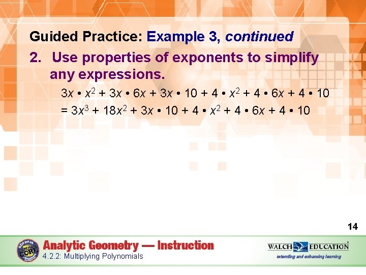 Guided Practice: Example 3, continued 2. Use properties of exponents to simplify any expressions.