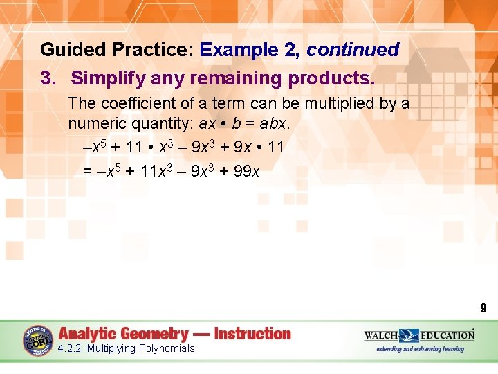 Guided Practice: Example 2, continued 3. Simplify any remaining products. The coefficient of a