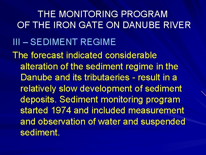 THE MONITORING PROGRAM OF THE IRON GATE ON DANUBE RIVER III – SEDIMENT REGIME