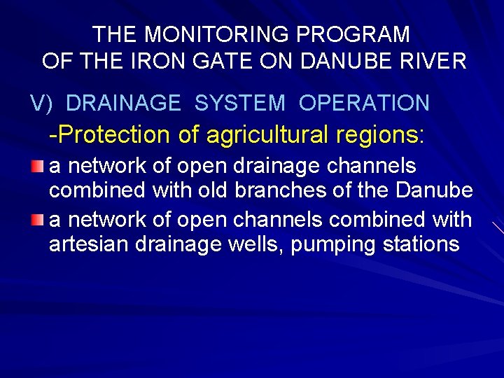 THE MONITORING PROGRAM OF THE IRON GATE ON DANUBE RIVER V) DRAINAGE SYSTEM OPERATION