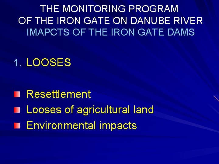 THE MONITORING PROGRAM OF THE IRON GATE ON DANUBE RIVER IMAPCTS OF THE IRON