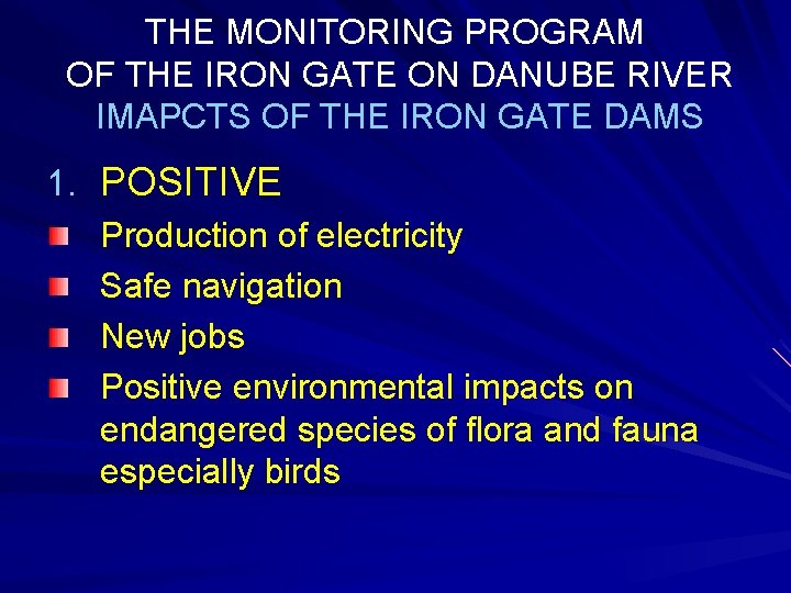 THE MONITORING PROGRAM OF THE IRON GATE ON DANUBE RIVER IMAPCTS OF THE IRON