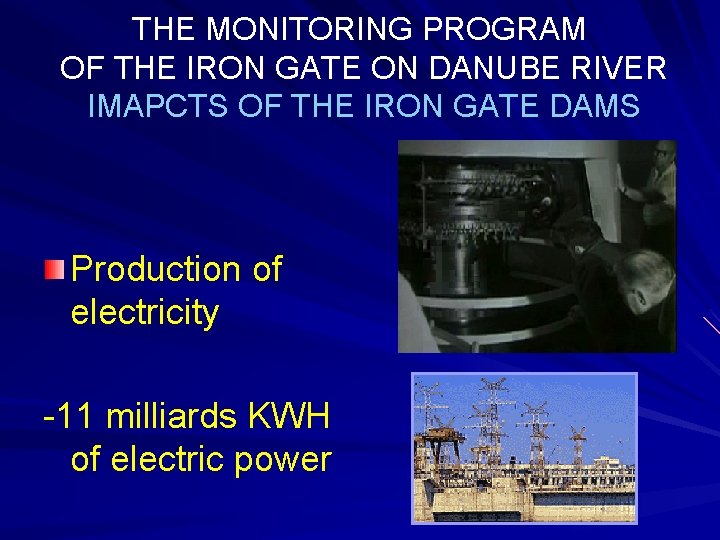 THE MONITORING PROGRAM OF THE IRON GATE ON DANUBE RIVER IMAPCTS OF THE IRON