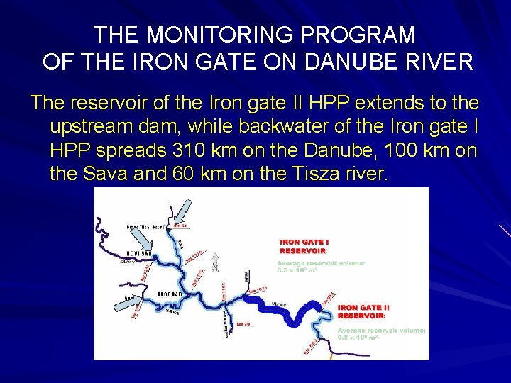 THE MONITORING PROGRAM OF THE IRON GATE ON DANUBE RIVER The reservoir of the