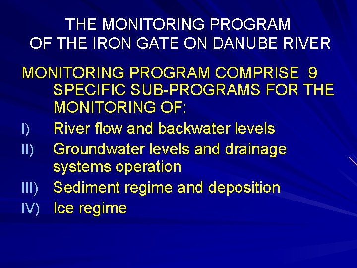 THE MONITORING PROGRAM OF THE IRON GATE ON DANUBE RIVER MONITORING PROGRAM COMPRISE 9