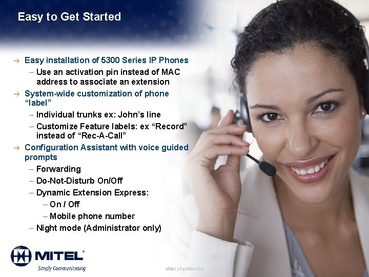 Easy to Get Started à Easy installation of 5300 Series IP Phones – Use